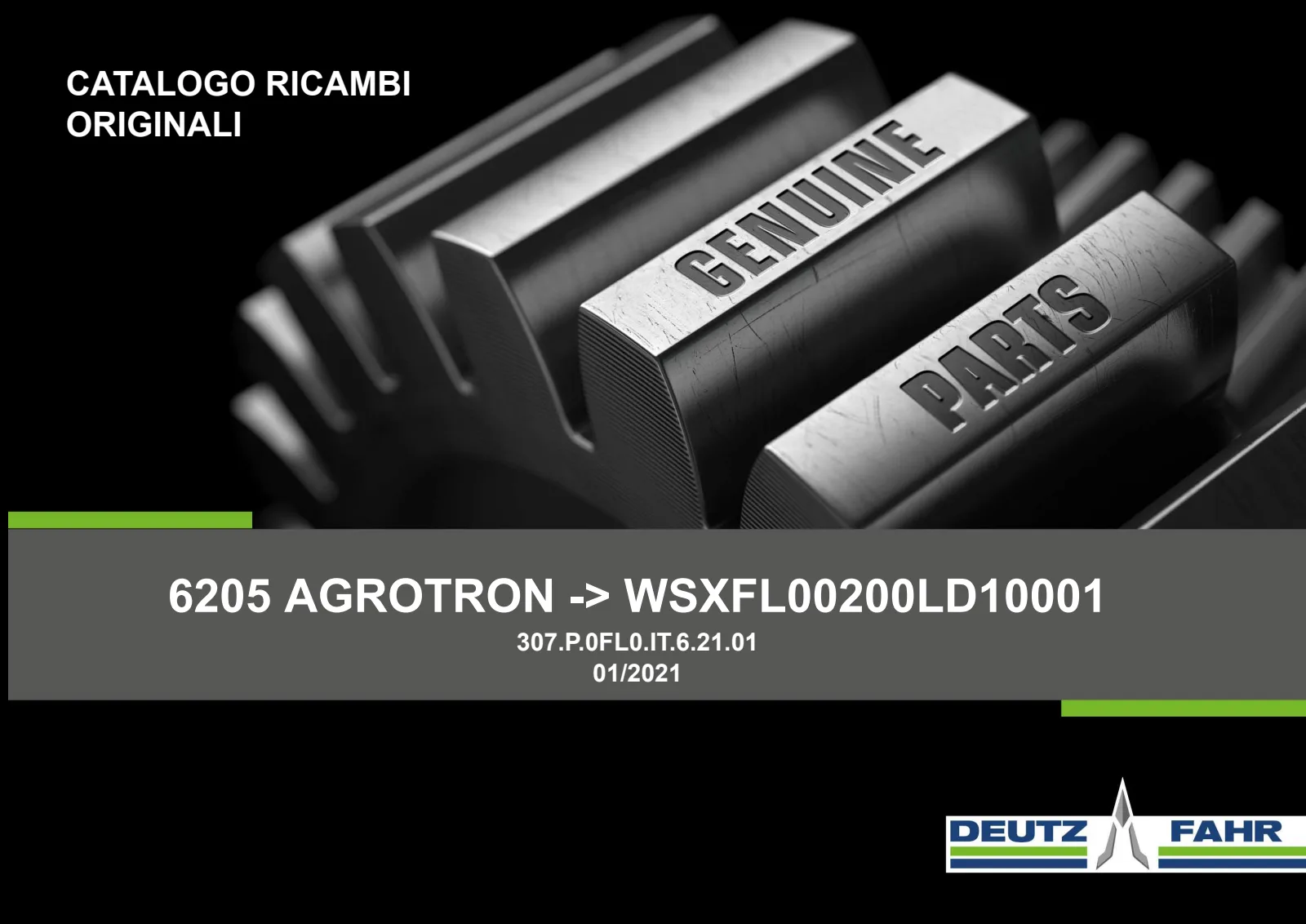 Catalogo ricambi: 6205 AGROTRON → WSXFL00200LD10001