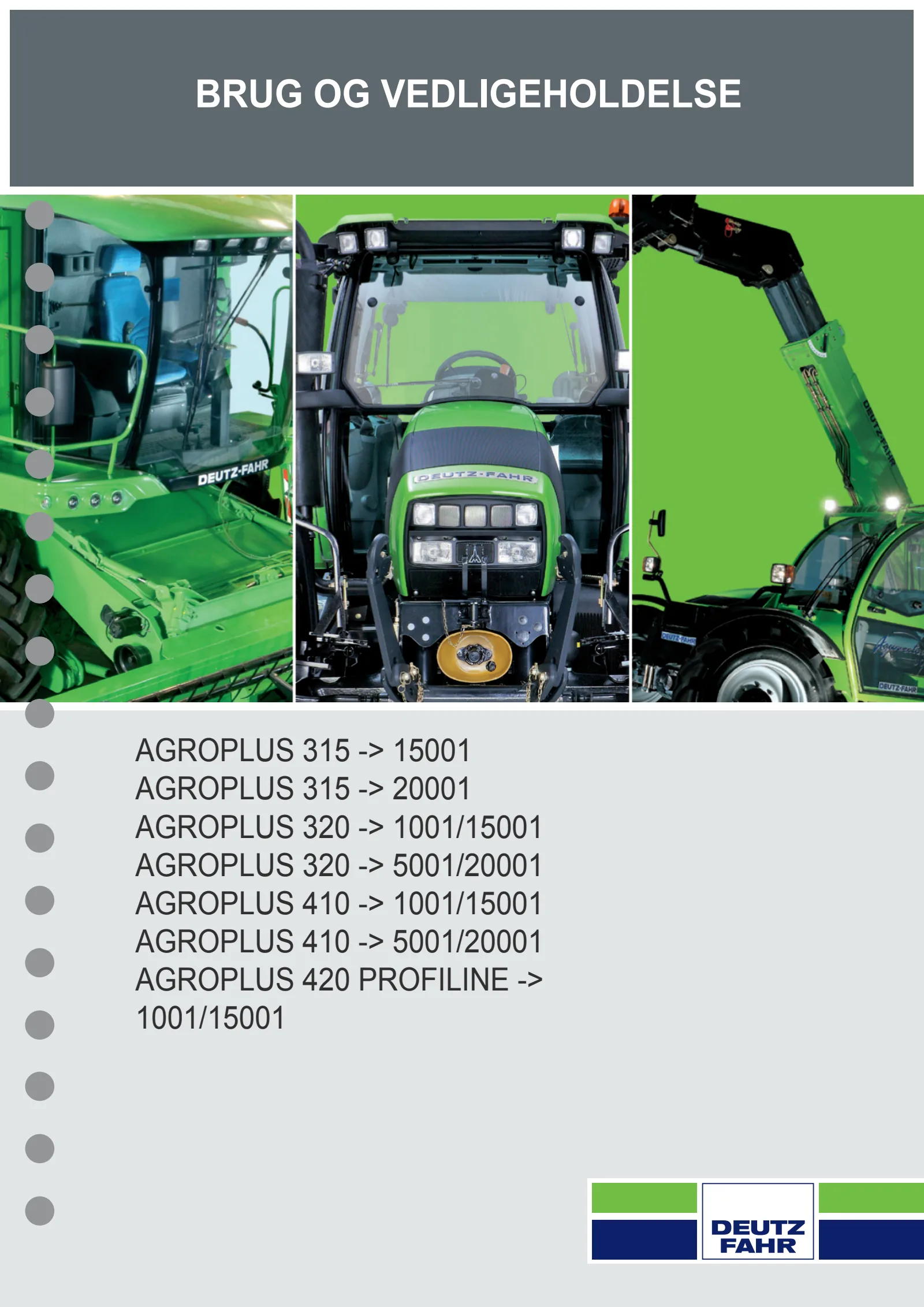 Betjeningshåndbog: AGROPLUS 310 → ZKDR4102W0TD01001